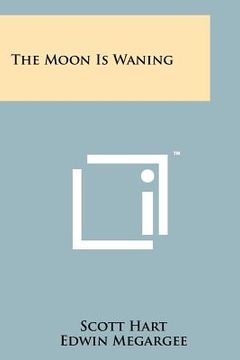 portada the moon is waning (en Inglés)