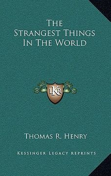 portada the strangest things in the world (en Inglés)