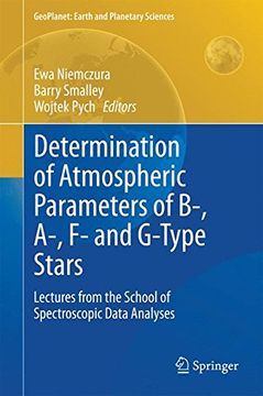 portada Determination of Atmospheric Parameters of B-, A-, F- and G-Type Stars: Lectures from the School of Spectroscopic Data Analyses (GeoPlanet: Earth and Planetary Sciences)