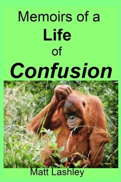portada Memoirs of a Life of Confusion (en Inglés)