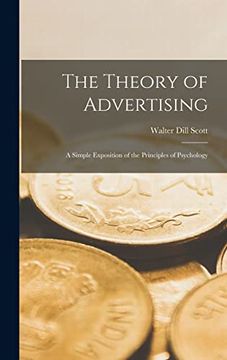 portada The Theory of Advertising: A Simple Exposition of the Principles of Psychology (in English)