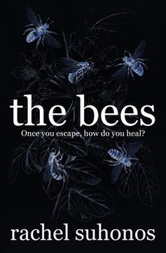 portada The Bees: Once you escape, how do you heal? (en Inglés)