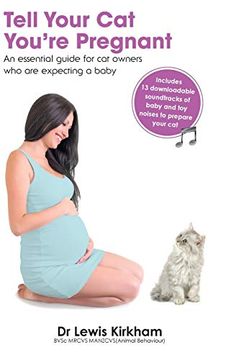 portada Tell Your cat You'Re Pregnant: An Essential Guide for cat Owners who are Expecting a Baby (Includes Downloadable mp3 Sounds) (cd not Included) (en Inglés)