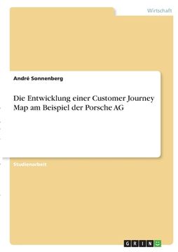 portada Die Entwicklung einer Customer Journey Map am Beispiel der Porsche AG (en Alemán)