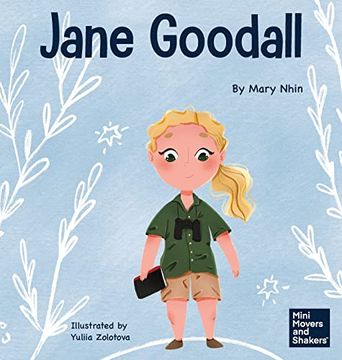 portada Jane Goodall: A Kid's Book About Conserving the Natural World we all Share (Mini Movers and Shakers) (en Inglés)