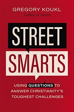 portada Street Smarts: Using Questions to Answer Christianity's Toughest Challenges (en Inglés)