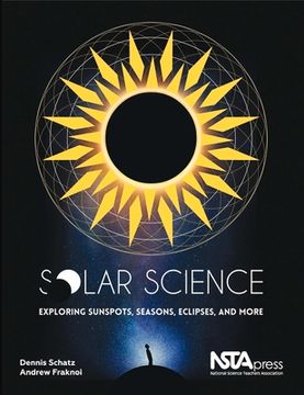 portada Solar Science: Exploring Sunspots, Seasons, Eclipses, and More (en Inglés)