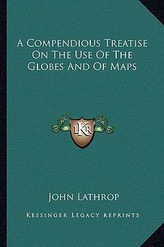 portada a compendious treatise on the use of the globes and of maps (in English)