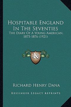 portada hospitable england in the seventies: the diary of a young american, 1875-1876 (1921)