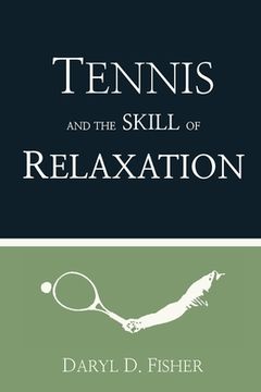 portada Tennis and the Skill of Relaxation (en Inglés)
