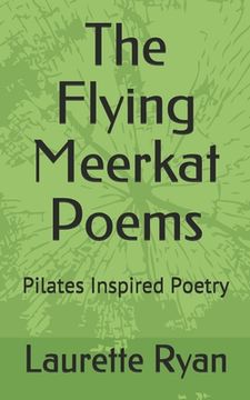 portada The Flying Meerkat Poems: Pilates Inspired Poetry (en Inglés)