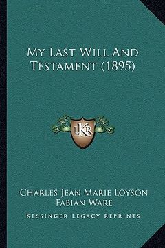 portada my last will and testament (1895) (en Inglés)