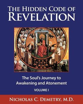 portada The Hidden Code of Revelation, Volume I: The Soul's Journey to Awakening and Atonement