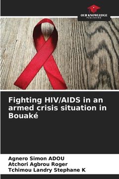 portada Fighting HIV/AIDS in an armed crisis situation in Bouaké (en Inglés)