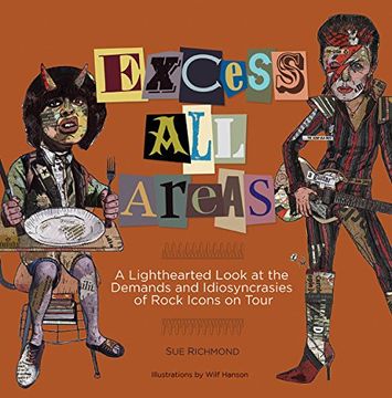 portada Excess All Areas: A Lighthearted Look at the Demands and Idiosyncrasies of Rock Icons on Tour (in English)