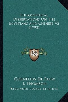 portada philosophical dissertations on the egyptians and chinese v2 (1795) (en Inglés)