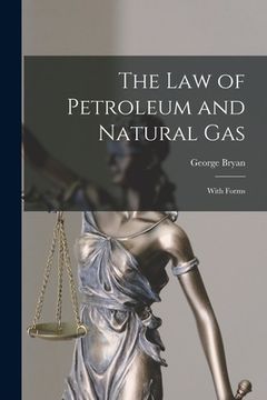 portada The Law of Petroleum and Natural Gas: With Forms