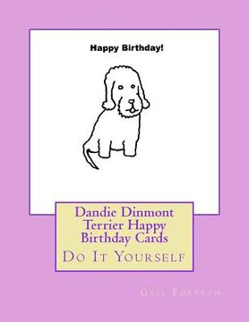 portada Dandie Dinmont Terrier Happy Birthday Cards: Do It Yourself (en Inglés)