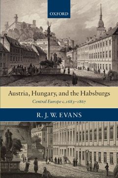 portada Austria, Hungary, and the Habsburgs: Central Europe C. 1683-1867 (en Inglés)