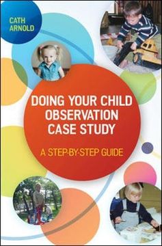 portada Doing Your Child Observation Case Study: A Step-By-Step Guide (en Inglés)