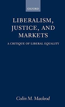 portada Liberalism, Justice, and Markets: A Critique of Liberal Equality (en Inglés)