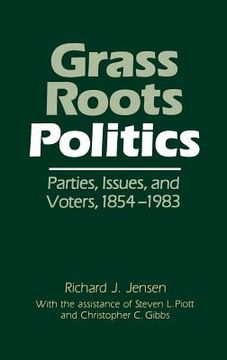 portada grass roots politics: parties, issues, and voters, 1854-1983 (en Inglés)