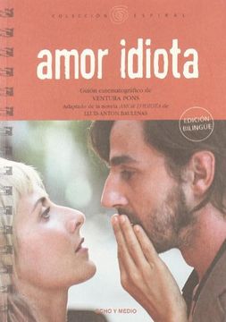 portada Amor Idiota: Guión Cinematográfico (Paperback) (in Spanish)