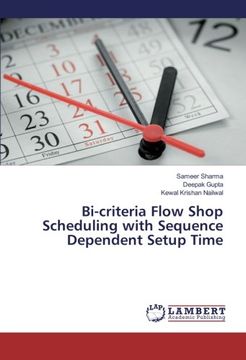 portada Bi-criteria Flow Shop Scheduling with Sequence Dependent Setup Time