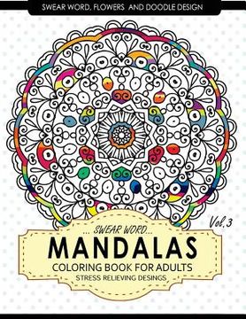 portada Swear Word Mandalas Coloring Book for Adults [Flowers and Doodle] Vol.3: Adult Coloring Books Stress Relieving (en Inglés)