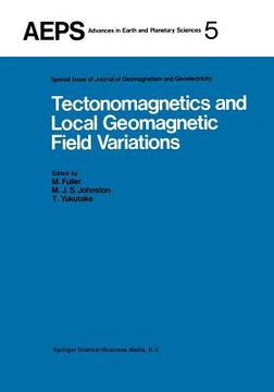 portada Tectonomagnetics and Local Geomagnetic Field Variations: Proceedings of Iaga/Iamap Joint Assembly August 1977, Seattle, Washington