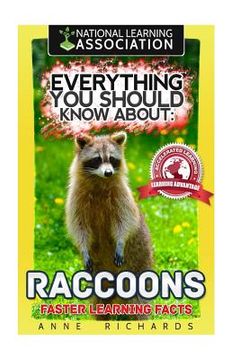 portada Everything You Should Know About: Raccoons Faster Learning Facts 