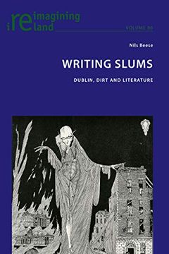portada Writing Slums: Dublin, Dirt and Literature (Reimagining Ireland) (en Inglés)