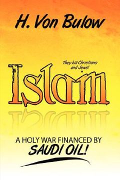 portada islam: a holy war financed by saudi oil! (in English)