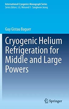 portada Cryogenic Helium Refrigeration for Middle and Large Powers (International Cryogenics Monograph Series) (en Inglés)