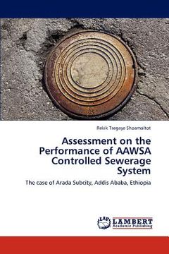 portada assessment on the performance of aawsa controlled sewerage system (en Inglés)