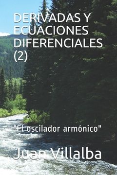 portada Derivadas Y Ecuaciones Diferenciales (2): "El oscilador armónico"