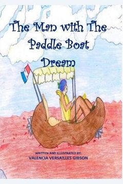 portada The Man With The Paddle Boat Dream: Learn A New Language and Recipe To Match! (en Inglés)