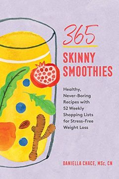 portada 365 Skinny Smoothies: Healthy, Never-Boring Recipes With 52 Weekly Shopping Lists for Stress-Free Weight Loss (en Inglés)