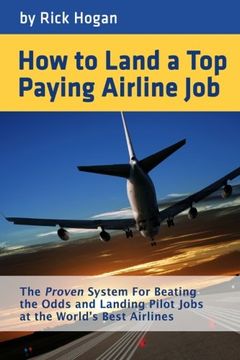 portada How to Land a Top Paying Airline Job: The Proven System for Beating the Odds and Landing Pilot Jobs at the World's Best Airlines