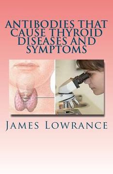 portada antibodies that cause thyroid diseases and symptoms (en Inglés)