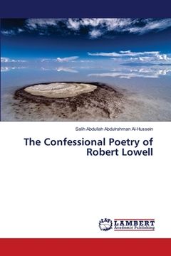 portada The Confessional Poetry of Robert Lowell (en Inglés)