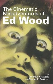 portada The Cinematic Misadventures of Ed Wood (hardback) (in English)