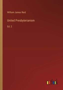 portada United Presbyterianism: Ed. 2 (en Inglés)