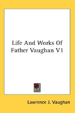 portada life and works of father vaughan v1 (en Inglés)