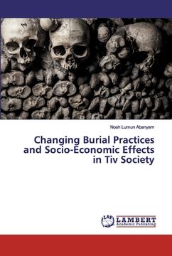 portada Changing Burial Practices and Socio-Economic Effects in Tiv Society (en Inglés)