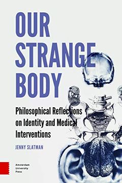 portada Our Strange Body: Philosophical Reflections on Identity and Medical Interventions