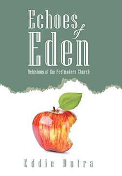 portada Echoes of Eden: Delusions of the Postmodern Church (en Inglés)