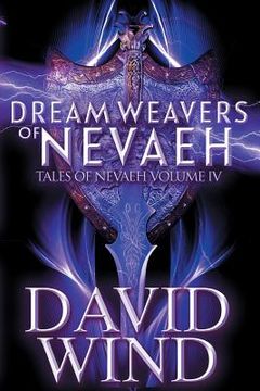 portada Dream Weavers of Nevaeh: Tales of Nevaeh, Vol 4 IV (en Inglés)