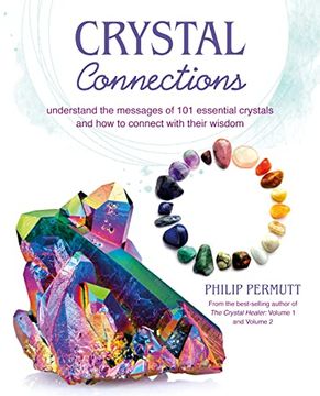 portada Crystal Connections: Understand the Messages of 101 Essential Crystals and how to Connect With Their Wisdom 