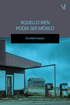 portada Aquello Bien Podía ser México (in Spanish)